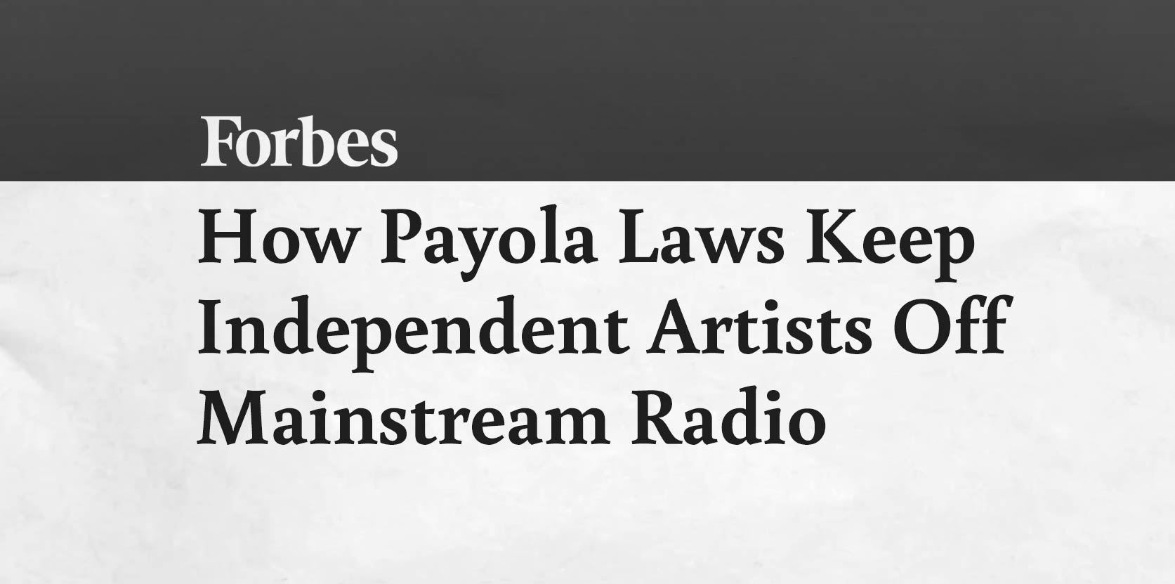 Nick Messitte at Forbes Weighs In On Payola Laws