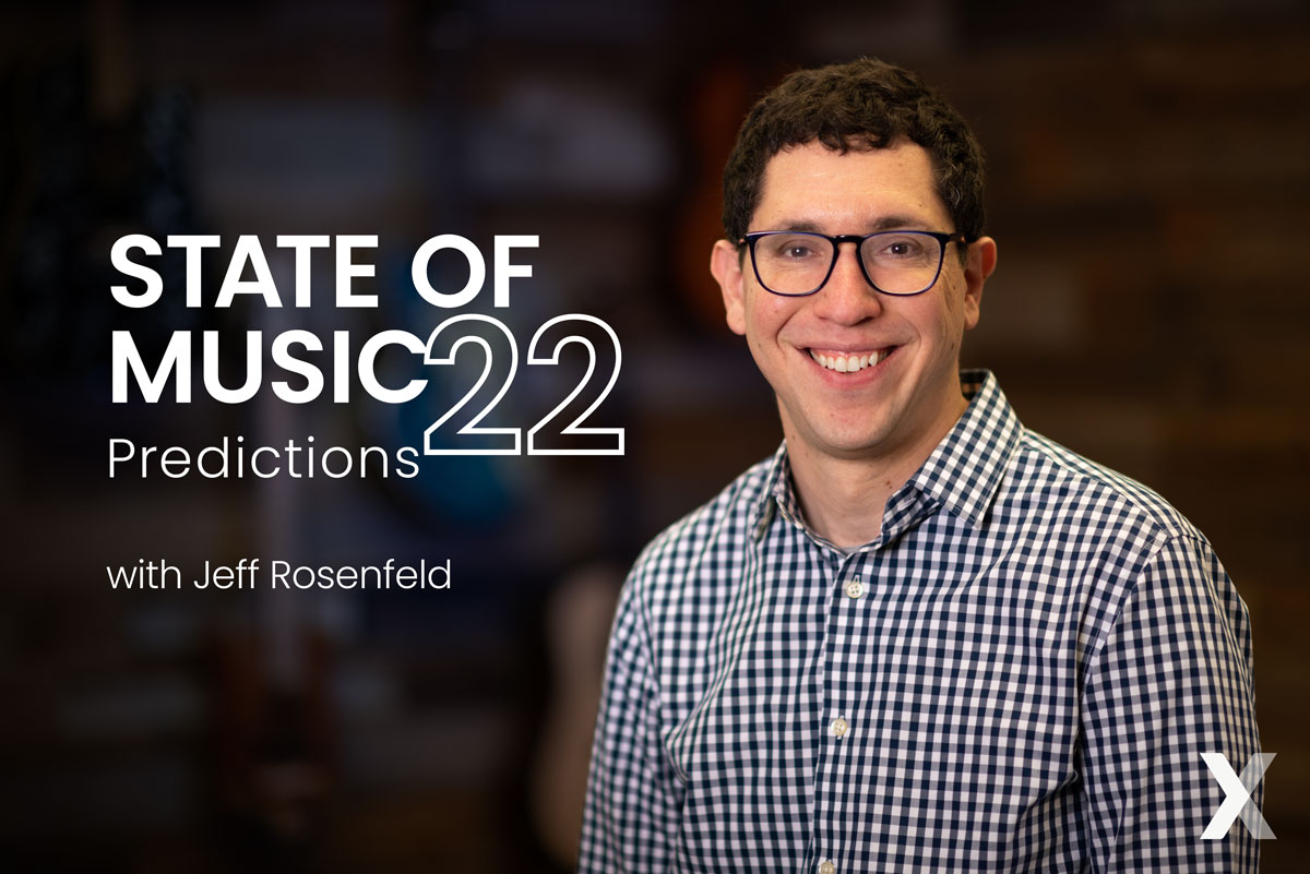 State of Music: 2022 Predictions With Jeff Rosenfeld