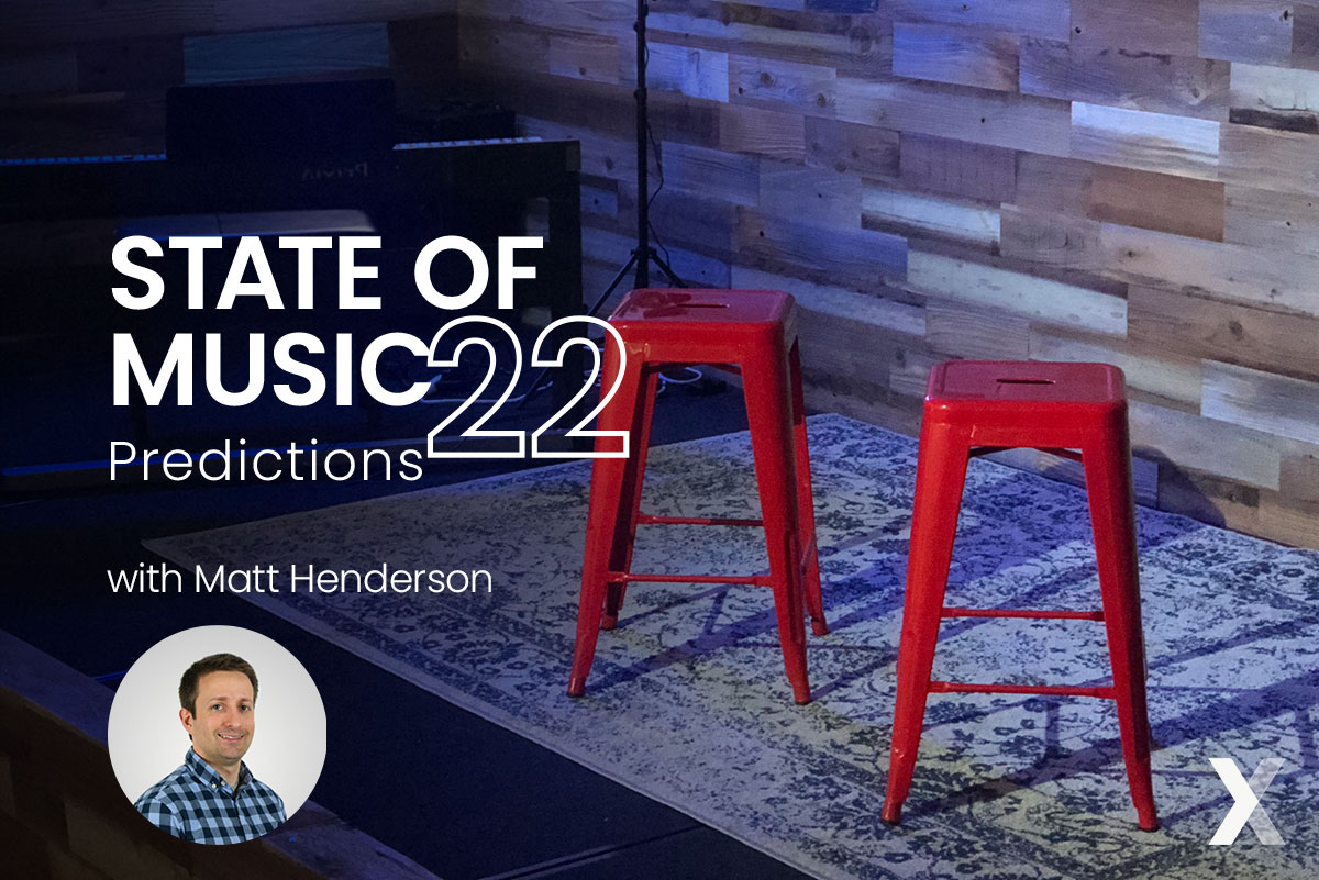 State of Music: 2022 Predictions With Matt Henderson