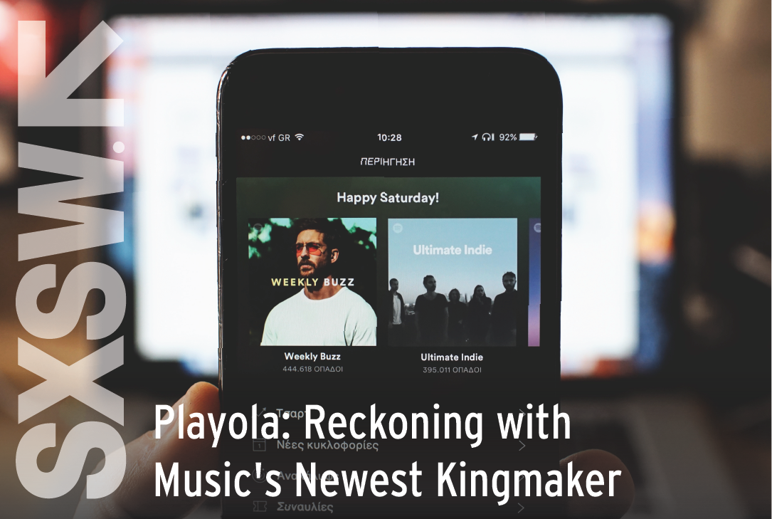 Playola: Reckoning with Music's Newest Kingmaker