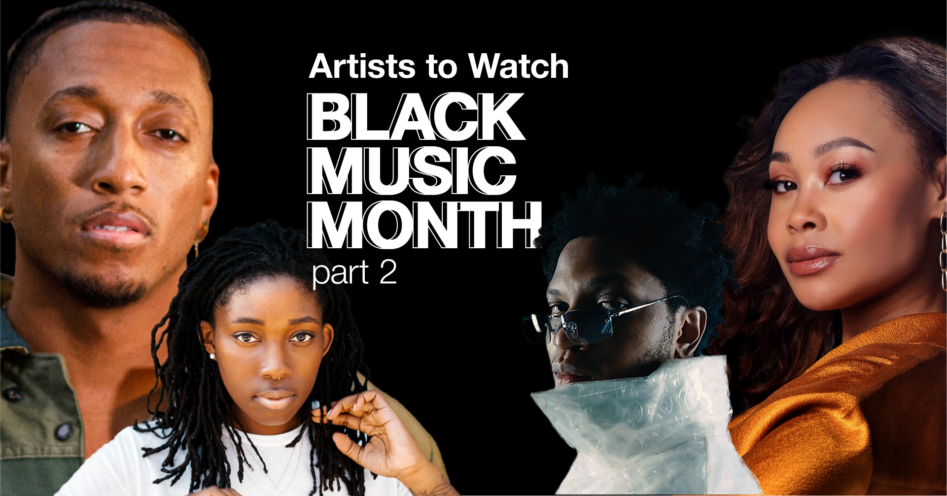 Artists to Watch: Black Music Month - Part 2