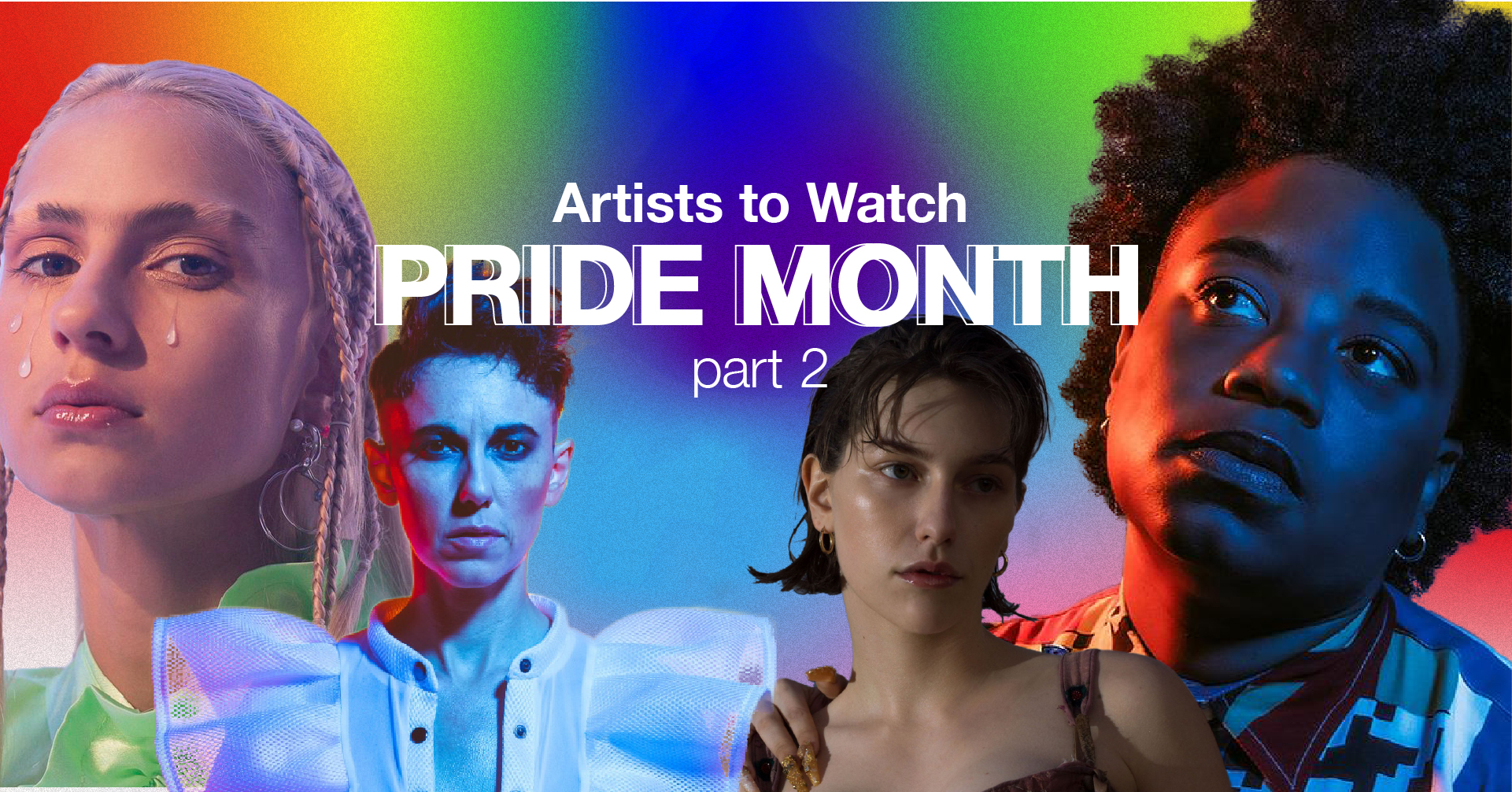 🏳️‍🌈 Artists to Watch: Pride Month - Part 2