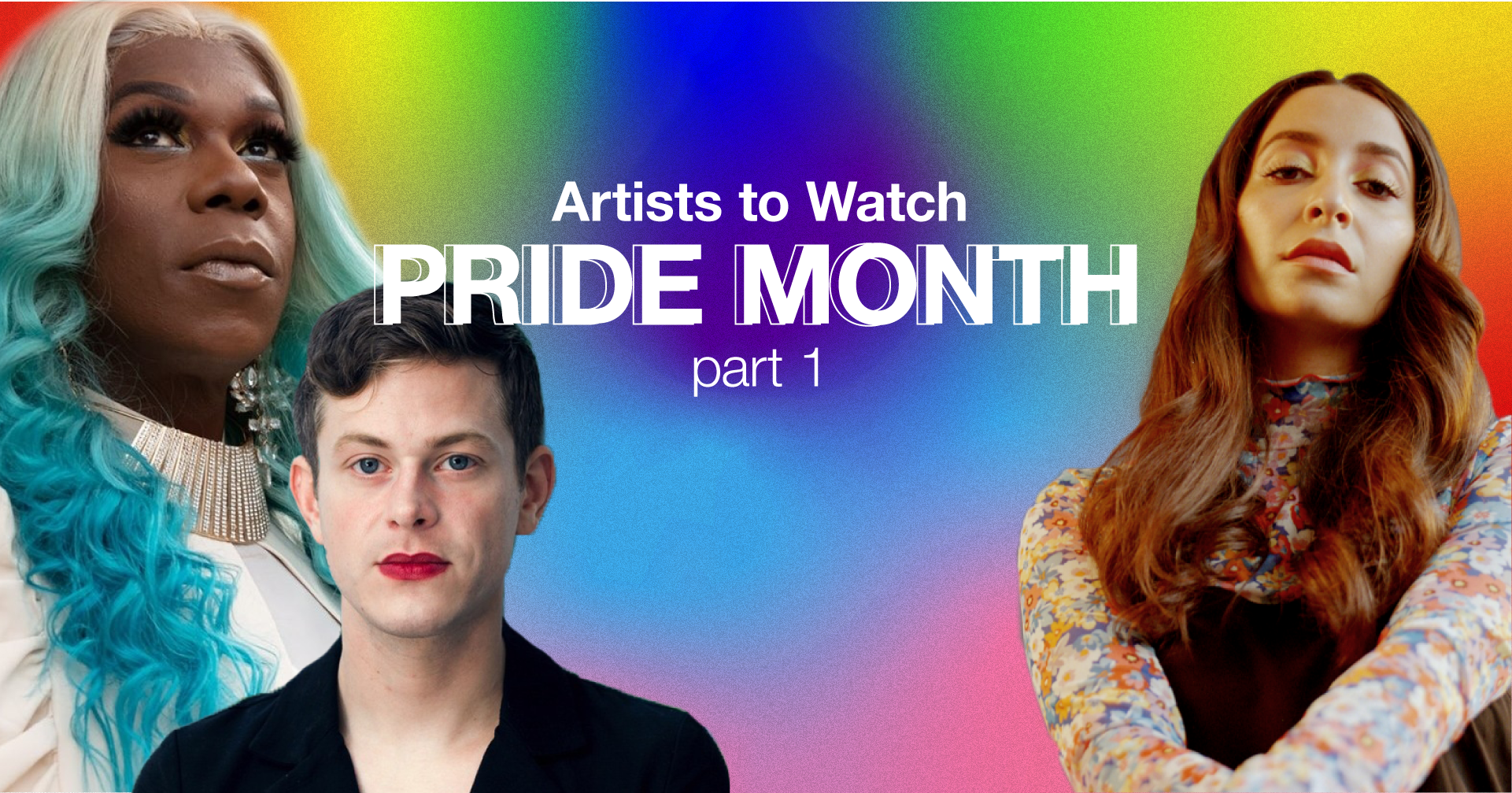 🏳️‍🌈 Artists to Watch: Pride Month - Part 1