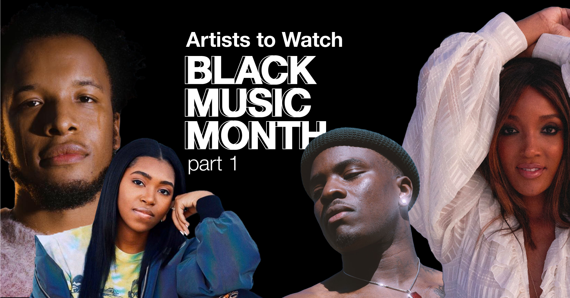 Artists to Watch: Black Music Month - Part 1